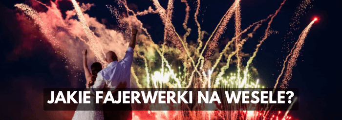 jakie-fajerwerki-na-wesele